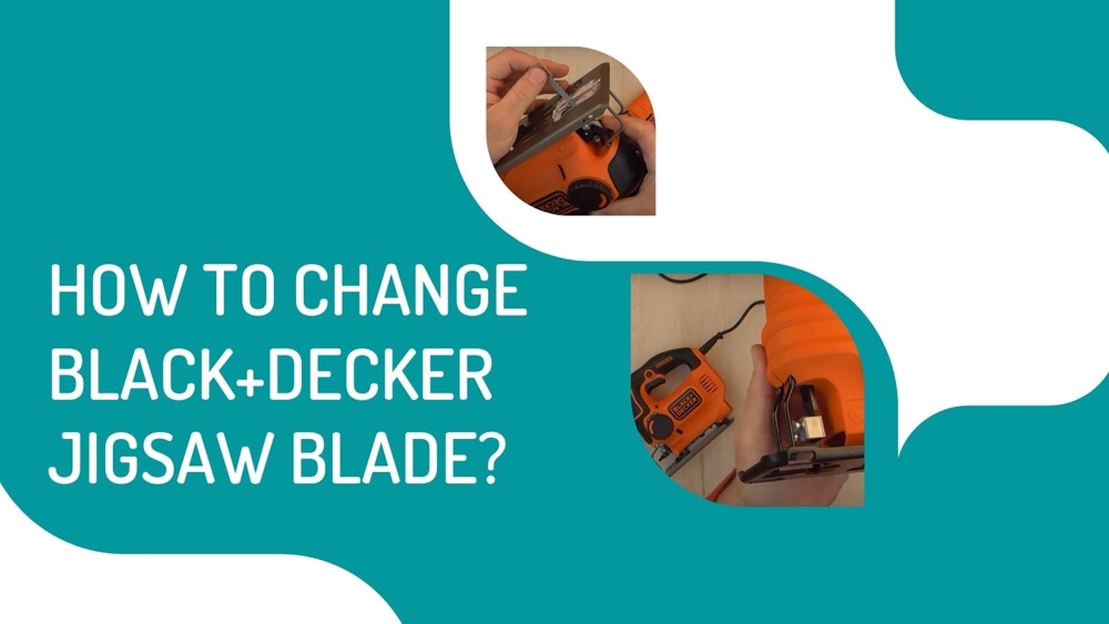 How to Change Black+Decker Jigsaw Blade?