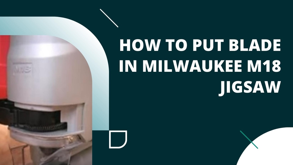 How to Put Blade in Milwaukee M18 Jigsaw