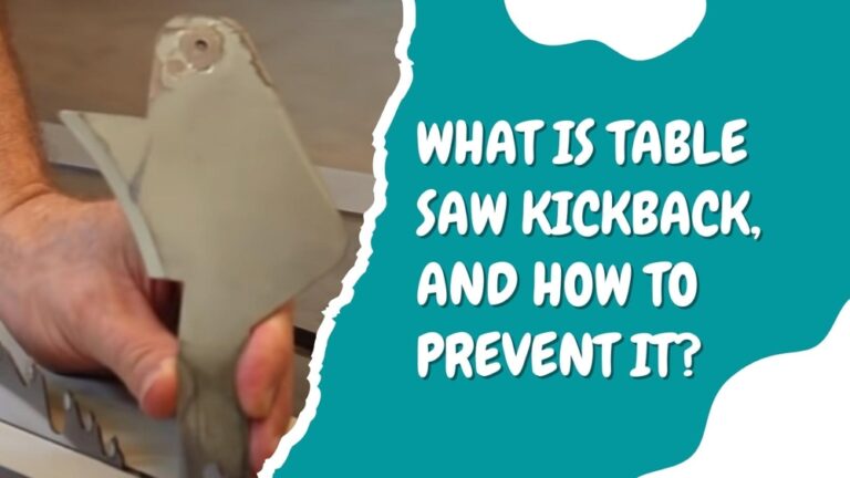 What is Table Saw Kickback, and How to prevent it?